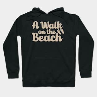 A Walk On The Beach Hoodie